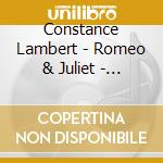 Constance Lambert - Romeo & Juliet - Barry Wordsworth cd musicale di Constance Lambert