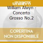 William Alwyn - Concerto Grosso No.2 cd
