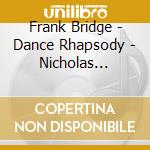 Frank Bridge - Dance Rhapsody - Nicholas Braithwaite cd