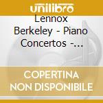 Lennox Berkeley - Piano Concertos - Norman Del Mar cd musicale di Berkeley, Lennox