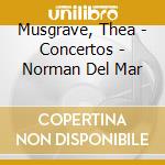 Musgrave, Thea - Concertos - Norman Del Mar