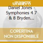 Daniel Jones - Symphonies 4 7 & 8 Bryden Thomson cd musicale di Daniel Jones