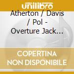 Atherton / Davis / Pol - Overture Jack Straw - David Atherton cd