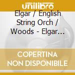 Elgar / English String Orch / Woods - Elgar Reimagined cd