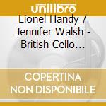 Lionel Handy / Jennifer Walsh - British Cello Works Volume 3 cd