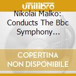 Nikolai Malko: Conducts The Bbc Symphony Orchestra 1957-1960 (4 Cd) cd
