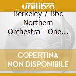 Berkeley / Bbc Northern Orchestra - One Act Operas (3 Cd) cd