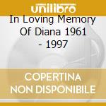 In Loving Memory Of Diana 1961 - 1997 cd