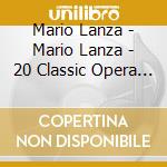 Mario Lanza - Mario Lanza - 20 Classic Opera Highlights cd
