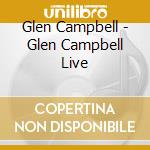 Glen Campbell - Glen Campbell Live cd