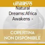 Natural Dreams:Africa Awakens - cd