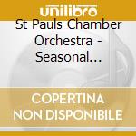 St Pauls Chamber Orchestra - Seasonal Classics cd