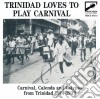 Trinidad Loves To Play Carnival 1914-1939 / Various cd