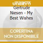 Gertrude Niesen - My Best Wishes cd musicale di Gertrude Niesen
