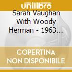 Sarah Vaughan With Woody Herman - 1963 Live Guard Sessions cd musicale di Sarah Vaughan