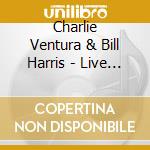 Charlie Ventura & Bill Harris - Live At The Three Deuces 1947 cd musicale di Charlie Ventura & Bill Harris