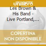 Les Brown & His Band - Live Portland, Oregon 1957 cd musicale di Les Brown & His Band