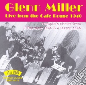 Glenn Miller - Live From Cafe Rouge 1940 cd musicale di Glenn Miller