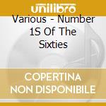 Various - Number 1S Of The Sixties cd musicale di Various