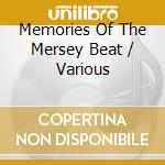 Memories Of The Mersey Beat / Various cd