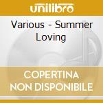 Various - Summer Loving cd