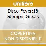 Disco Fever:18 Stompin Greats cd