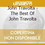 John Travolta - The Best Of John Travolta cd musicale di John Travolta