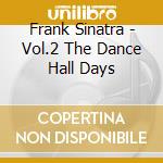 Frank Sinatra - Vol.2 The Dance Hall Days cd