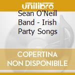 Sean O'Neill Band - Irish Party Songs