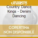 Country Dance Kings - Denim Dancing cd