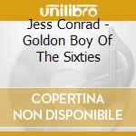 Jess Conrad - Goldon Boy Of The Sixties cd