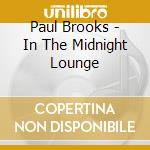 Paul Brooks - In The Midnight Lounge cd