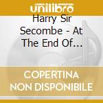 Harry Sir Secombe - At The End Of The Day cd