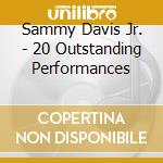 Sammy Davis Jr. - 20 Outstanding Performances cd