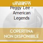 Peggy Lee - American Legends cd