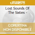Lost Sounds Of The Sixties - cd