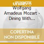 Wolfgang Amadeus Mozart - Dining With Wolfgang Amadeus - 14 Classics To Enjo cd