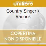 Country Singer / Various cd