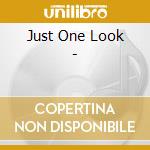 Just One Look - cd