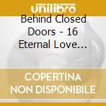 Behind Closed Doors - 16 Eternal Love Songs cd