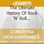 The Ultimate History Of Rock 'N' Roll Collection cd