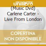 (Music Dvd) Carlene Carter - Live From London cd