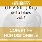 (LP VINILE) King delta blues vol.1 cd