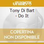 Tony Di Bart - Do It cd