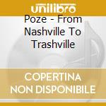 Poze - From Nashville To Trashville cd