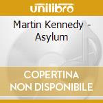 Martin Kennedy - Asylum cd musicale di Martin Kennedy