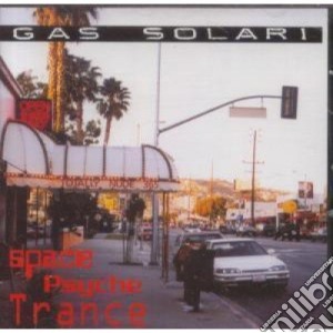 Gas Solari - Space Psyche Trance cd musicale di GAS SOLARI