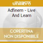 Adfinem - Live And Learn cd