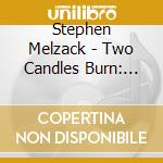 Stephen Melzack - Two Candles Burn: New Jewish Festival Songs For Ch cd