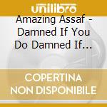 Amazing Assaf - Damned If You Do Damned If You Dont cd